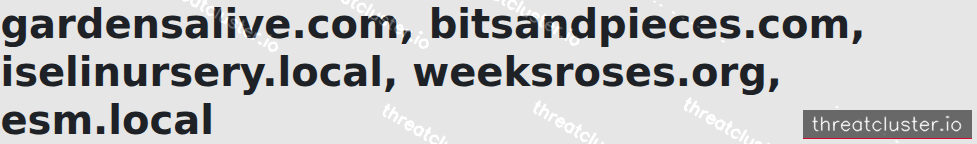 Leak-site post naming gardensalive.com, bitsandpieces.com, iselinursery.local, weeksroses.org, esm.local, captured by ThreatCluster