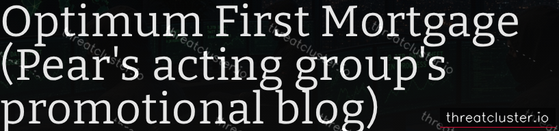 Leak-site post naming Optimum First Mortgage (Pear's acting group's promotional blog), captured by ThreatCluster